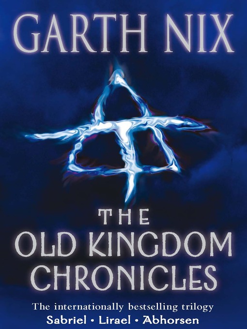 Title details for The Old Kingdom Chronicles by Garth Nix - Available